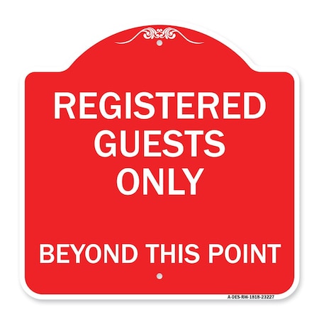 Signmission Registered Guests Beyond This Point, Red & White Aluminum Architectural Sign, 18" H, RW-1818-23227 A-DES-RW-1818-23227